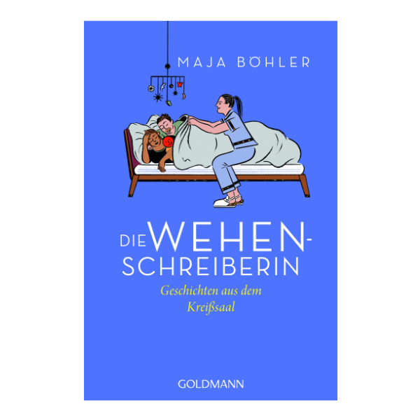 Cover "Die Wehen-Schreiberin - Geschichten aus dem Kreißsaal" und einer Zeichnung einer frischgebackenen Familie im Bett, die von der Hebamme zugedeckt wird. 