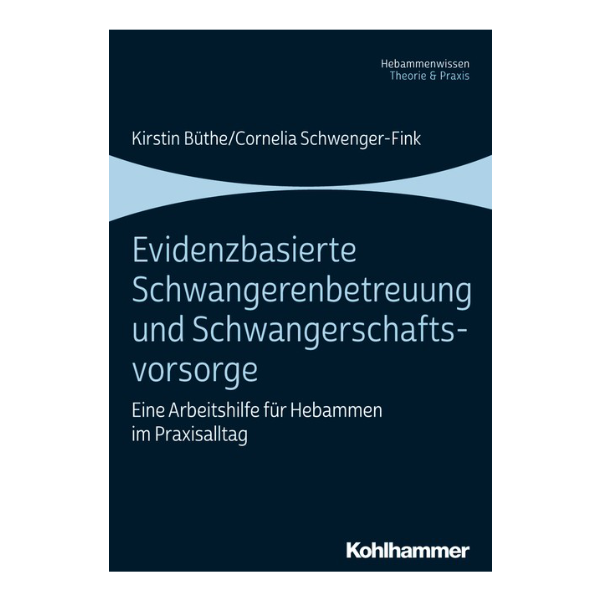 Cover "Evidenzbasierte Schwangerenbetreuung und Schwangerschaftsvorsorge - Eine Arbeitshilfe für Hebammen im Praxisalltag".
