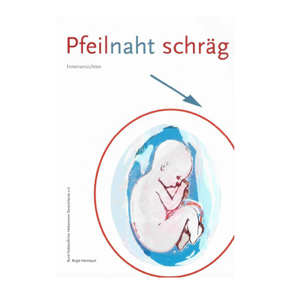 Cover "Pfeilnaht schräg" bei der ein Pfeil die Richtung veranschaulicht und ein Baby in der Gebärmutter dargestellt wird.