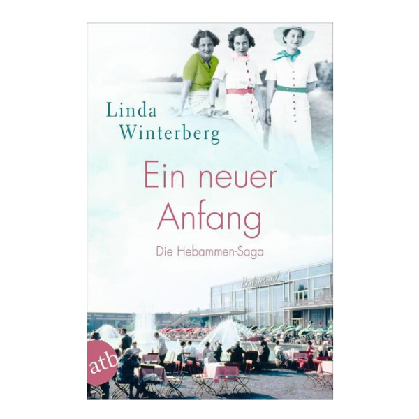 Coverbild "Ein neuer Anfang - die Hebammen-Saga" mit einem Bild von drei Frauen und einem öffentlichen Platz an einem Brunnen.
