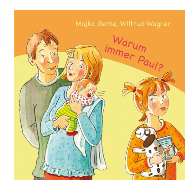 Kinderfreundliches Cover "Warum immer Paul?" mit einem Mädchen, das eifersüchtig auf die Aufmerksamkeit ihres Bruders ist.