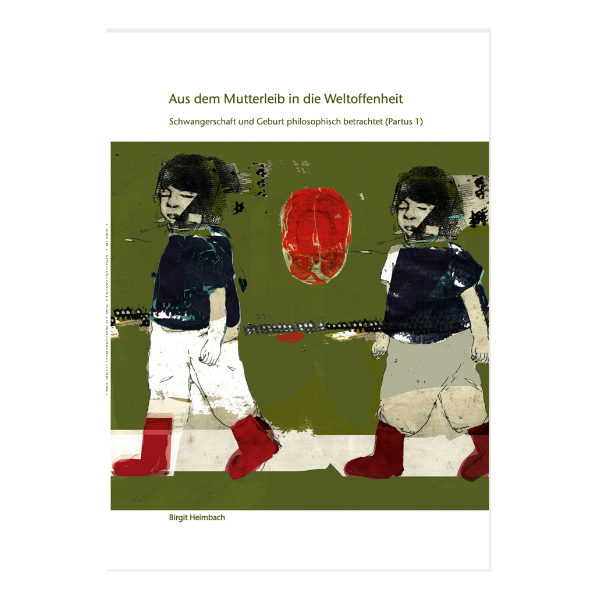 Abstraktes Cover "Aus dem Mutterleib in die Weltoffenheit" mit der weiteren Aufschrift "Metaphysik von Schwangerschaft und Geburt".