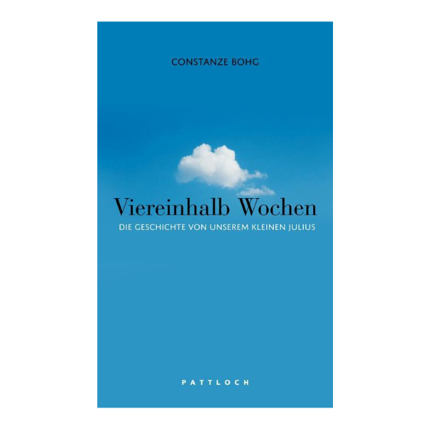 Blaues Cover "Viereinhalb Wochen - Die Geschichte von unserem kleinen Julius" und einer Wolke. Das Cover erinnert an einen Himmel.