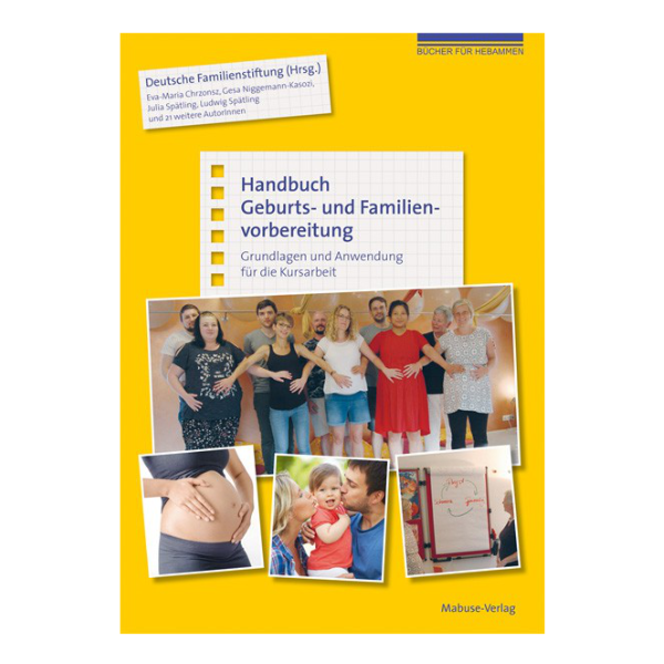 Cover "Handbuch Geburts- und Familienvorbereitung" mit Bildern von schwangeren Frauen und einer Familie. Das Buch beinhaltet Grundlagen und Anwendungen für die Kursarbeit. 