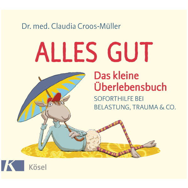 Lustiges Cover "Alles Gut - Das kleine Überlebensbuch" für Soforthilfe bei Belastung, Trauma & Co. Auf dem Cover ist ein Tier, dass sich unter einem Sonnenschirm sonnt.  