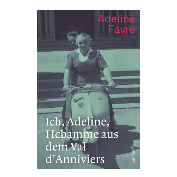 Ich, Adeline, Hebamme aus dem Val d'Anniviers