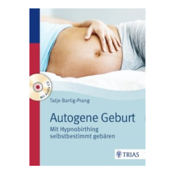 Cover "Autogene Geburt - Mit Hypnobirthing selbstbestimmt gebären" auf der eine Frau ihre Hand auf den Bauch legt. 